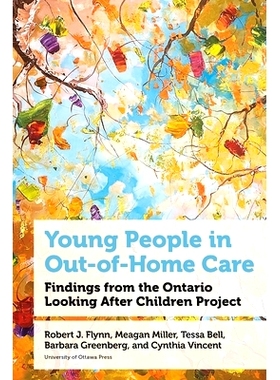 预订 Young People in Out-of-Home Care: Findings from the Ontario Looking After Children Project 接受家庭外照料的年轻人：