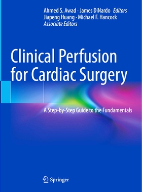 预订 Clinical Perfusion for Cardiac Surgery: A Step-by-Step Guide to the Fundamentals 心脏外科临床灌注：基础知识分步指南