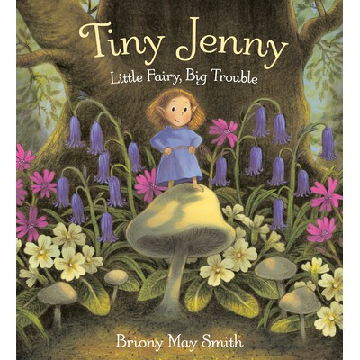 预订 Tiny Jenny: Little Fairy, Big Trouble 【英国插画师Briony May Smith】小珍妮：小仙女,大麻烦: 9780593650479