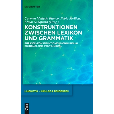 预订 Konstruktionen zwischen Lexikon und Grammatik: Phrasem-Konstruktionen monolingual, bilingual und multilingual: 9783