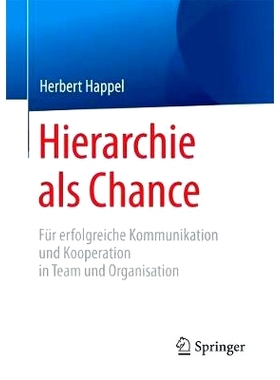 预订 Hierarchie als Chance: Für erfolgreiche Kommunikation und Kooperation in Team und Organisation: 9783658157883