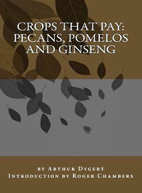 预订 Crops That Pay: Pecans, Pomelos and Ginseng: 9781540592491