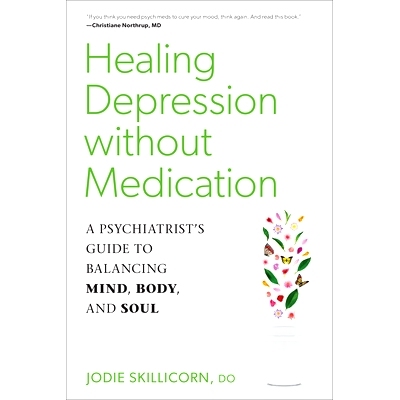 预订 Healing Depression Without Medication: A Psychiatrist’s Guide to Balancing Mind, Body, and Soul: 9781623173548