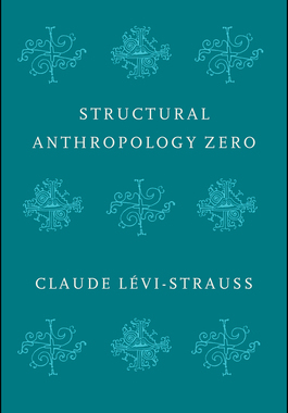 【预订】Structural Anthropology Zero 9781509544981