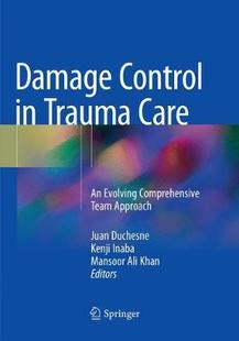 【预订】Damage Control in Trauma Care: An Evolving Comprehensive Team Approach