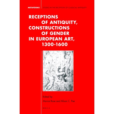 预订 Receptions of Antiquity, Constructions of Gender in European Art, 1300-1600 古代的接待，欧洲艺术中的性别建构，1300-