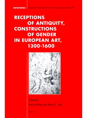 预订 Receptions of Antiquity, Constructions of Gender in European Art, 1300-1600 古代的接待，欧洲艺术中的性别建构，1300-