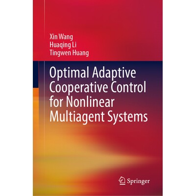 现货 Optimal Adaptive Cooperative Control for Nonlinear Multiagent Systems 非线性多智能体系统的*自适应协同控制 978981952