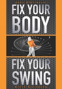 【预订】Fix Your Body, Fix Your Swing: The Revolutionary Biomechanics Workou 9780692435410