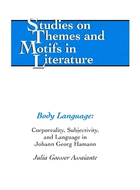预订 Body Language: Corporeality, Subjectivity, and Language in Johann Georg Hamann: 9781433115967