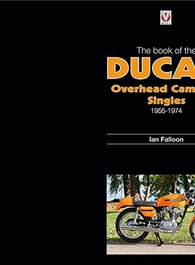 预订 The Book of Ducati Overhead Camshaft Singles: 1955-1974 杜卡迪顶置凸轮轴手册：1955-1974: 9781845845667