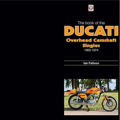 预订 The Book of Ducati Overhead Camshaft Singles: 1955-1974 杜卡迪顶置凸轮轴手册：1955-1974: 9781845845667