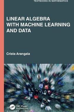 [预订]Linear Algebra With Machine Learning and Data 9780367458393