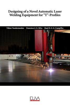 [预订]Designing of a Novel Automatic Laser Welding Equipment for T-Profiles 9789994989973