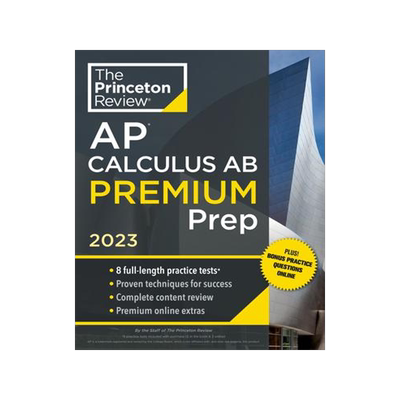 [预订]Princeton Review AP Calculus AB Premium Prep, 2023: 8 Practice Tests + Complete Content Review + Str 9780593450673