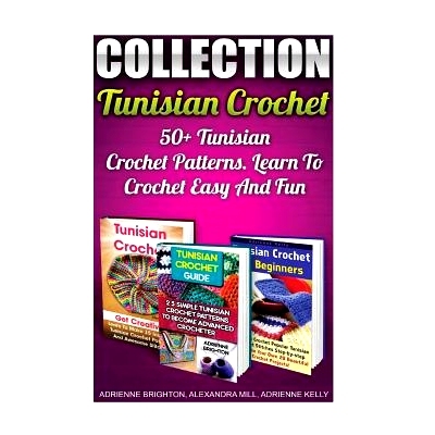 预订 Tunisian Crochet Collection: 50+ Tunisian Crochet Patterns. Learn To Crochet Easy And Fun: (How To Crochet, Crochet