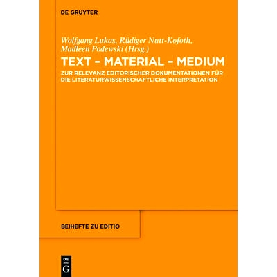 预订 Text - Material - Medium: Zur Relevanz editorischer Dokumentationen für die literaturwissenschaftliche Interpretat