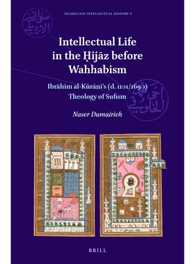 预订 Intellectual Life in the Ḥijāz Before Wahhabism: Ibrāhīm Al-Kūrānī’s (D. 1101/