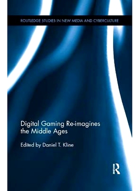 预订 Digital Gaming Re-Imagines the Middle Ages: 9781138548572