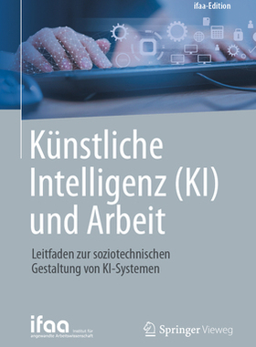 预订 Kunstliche Intelligenz (KI) und Arbeit: Leitfaden zur soziotechnischen Gestaltung von KI-Systemen