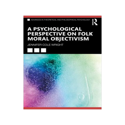 [预订]A Psychological Perspective on Folk Moral Objectivism 9781032421889