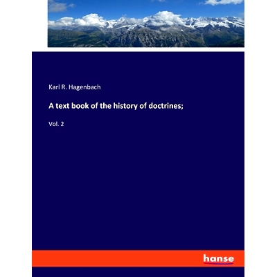 预订 A text book of the history of doctrines;: Vol. 2: 9783337904722