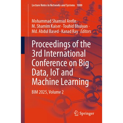 预订 Proceedings of the 3rd International Conference on Big Data, IoT and Machine Learning BIM 2025, Volume 2 第3届大数