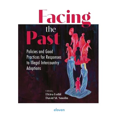 预订 Facing the Past: Policies and Good Practices for Responses to Illegal Intercountry Adoptions: 9789047301882