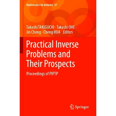 预订 Practical Inverse Problems and Their Prospects: Proceedings of PIPTP 实用逆问题及其展望研讨会 2022 / 会议录: 978981