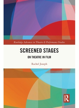预订 Screened Stages: On Theatre in Film 放映舞台：论电影中的戏剧: 9780367498269