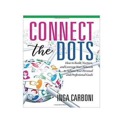 [预订]Connect the Dots: How to Build, Nurture, and Leverage Your Network to Achieve Your Personal and Prof 9781641133661