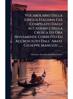 预订 Vocabolario Della Lingua Italiana GiÃ Compilato Dagli Accademici Della Crusca Ed Ora Novamente Corretto Ed Accresc