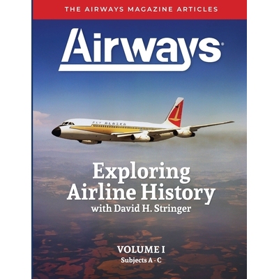 预订 Exploring Airline History with David H. Stringer, Volume One: The Airways Magazine Articles 9798218391478