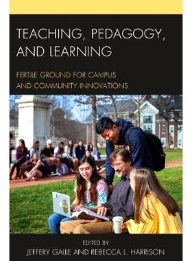 预订 Teaching, Pedagogy, and Learning: Fertile Ground for Campus and Community Innovations 教育学与教学：校园与社区创新