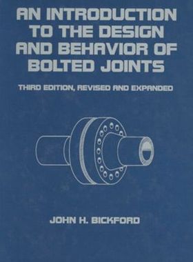【预售】An Introduction to the Design and Behavior of Bolted Joints, Third Edition, Revised and Expanded
