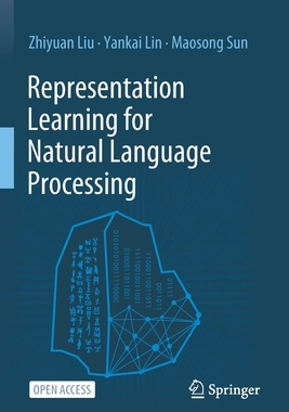 【预订】Representation Learning for Natural Language Processing