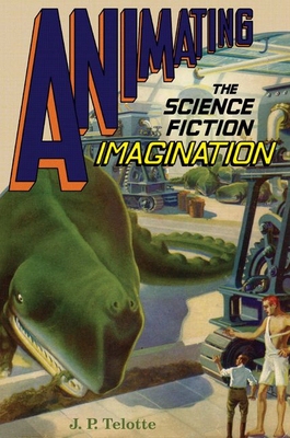 【预订】Animating the Science Fiction Imagination