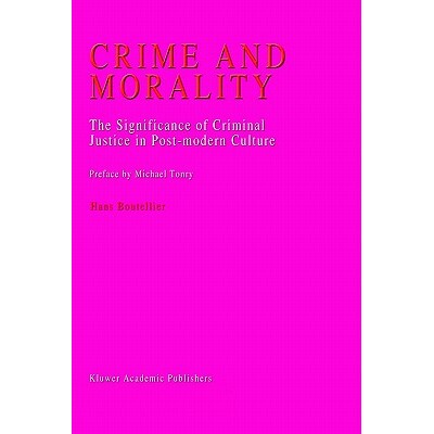 预订 Crime and Morality: The Significance of Criminal Justice in Post-modern Culture: 9780792360919