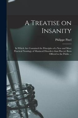 [预订]A Treatise on Insanity: in Which Are Contained the Principles of a New and More Practical Nosology o 9781013567872