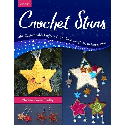 预订 Crochet Stars: 25+ Customizable Projects Full of Love, Laughter, and Inspiration
