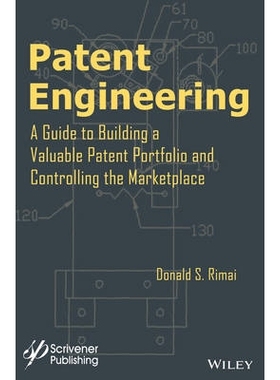 预订 Patent Engineering: A Guide to Building A Valuable Patent Portfolio and Controlling the Marketplace 专利技术：建立