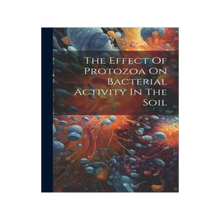[预订]The Effect Of Protozoa On Bacterial Activity In The Soil 9781020614309