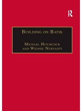 预订 Building on Batik: The Globalization of a Craft Community: 9781138267404