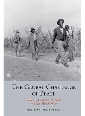 预订 The Global Challenge of Peace: 1919 as a Contested Threshold to a New World Order:2021 全球和平挑战：1919年是通往新