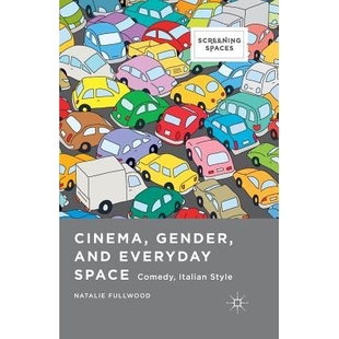 预订 Cinema, Gender, and Everyday Space: Comedy, Italian Style: 9781349487042