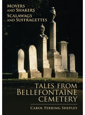 预订 Movers and Shakers, Scalawags and Suffragettes: Tales from Bellefontaine Cemetery 运动者与振动者，无赖汉和妇女参政
