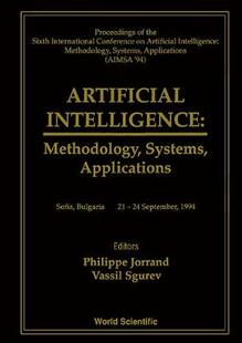 INTELLIGENCE INTERNATI... 6TH ’94 预订 ARTIFICIAL PROCEEDINGS SYSTEMS METHODOLOGY THE APPLICATIONS AIMSA