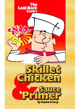 预订 The Laid-Back Cook’s Skillet Chicken & Sauce Primer: 9781511793810