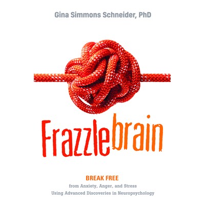 预订 Frazzlebrain: Break Free from Anxiety, Anger, and Stress Using Advanced Discoveries in Neuropsychology 毛躁的大脑：
