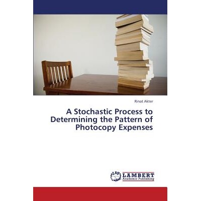 预订 A Stochastic Process to Determining the Pattern of Photocopy Expenses 确定影印费用模式的随机过程: 9783659360022